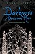 Darkness Becomes Her