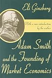 ISBN 9780765809490 product image for Adam Smith and the Founding of Market Economics | upcitemdb.com
