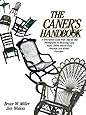 The Caner's Handbook: A Descriptive Guide With Step-By-Step Photographs for Restoring Cane, Rush, Splint, Danish Cord, Rawhide and Wicker Furniture