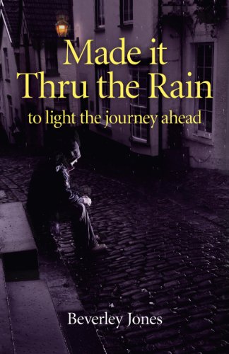 Made it Thru the Rain: To Light The Journey Ahead