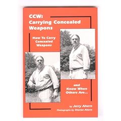 Ccw: Carrying Concealed Weapons : How to Carry Concealed Weapons and Know When Others Are