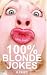 All Products : 100% Blonde Jokes: The Best Dumb, Funny, Clean, Short and Long Blonde Jokes Book