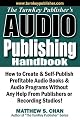 The TurnKey Publisher's Audio Publishing Handbook: How to Create & Self-Publish Profitable Audio Books & Audio Programs Without Any Help From Publishers or Recording Studios!