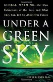 Under a Green Sky: Global Warming, the Mass Extinctions of the Past, and What They Can Tell Us About Our Future