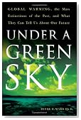 Under a Green Sky: Global Warming, the Mass Extinctions of the Past, and What They Can Tell Us About Our Future