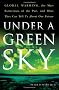 Under A Green Sky: Global Warming, the Mass Extinctions of the Past an