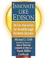 Innovate Like Edison: The Five-Step System for Breakthrough Business Success