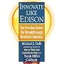 Innovate Like Edison: The Five-step System for Breakthrough Business Success