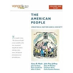 The American People: Creating a Nation and a Society, Volume 1 (to 1877), VangoBooks (Vangobooks)