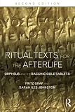 Ritual texts for the afterlife : Orpheus and the Bacchic Gold Tablets