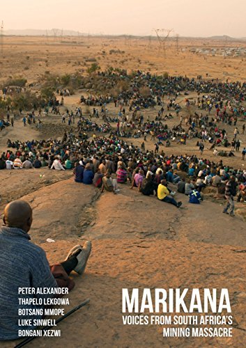 Marikana: Voices from South Africa's Mining Massacre