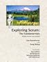 Exploring Scrum: the Fundamentals: People, Product, and Practices
