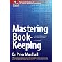 Mastering Book-keeping: A Complete Guide to the Principles and Practice of Business Accounting