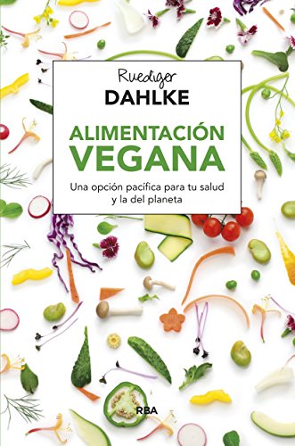 Alimentación vegana (INTEGRAL) (Spanish Edition)