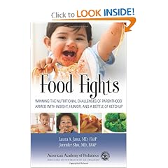 Food Fights: Winning the Nutritional Challenges of Parenthood Armed with Insight, Humor, and a Bottle of Ketchup