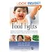 Food Fights: Winning the Nutritional Challenges of Parenthood Armed with Insight, Humor, and a Bottle of Ketchup