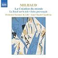 Darius Milhaud : La Cr�ation du monde - Le Boeuf sur le toit - Suite proven�ale