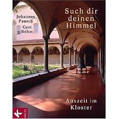 Such dir deinen Himmel: Auszeit im Kloster