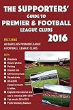 The supporters' guide to Premier & Football League clubs 2016