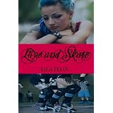 Love and Skate ~ Lila Felix