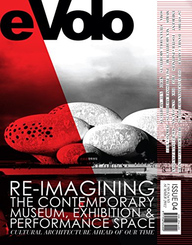 eVolo 04 (Summer 2012): Re-imagining the Contemporary Museum, Exhibition and Performance Space: Cultural Architecture Ah