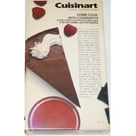 Cuisinart Video Classroom: Come Cook with Cuisinart, Food Processor Techniques for Informal Entertaining