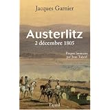 Austerlitz : 2 d�cembre 1805par Jacques Garnier