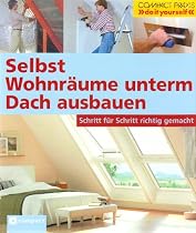 Selbst Wohnr&auml;ume unterm Dach ausbauen: Schritt f&uuml;r Schritt richtig gemacht