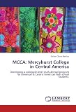 MCCA: Mercyhurst College in Central America: Developing a collegiate-level study abroad program for American & Central American high school students.