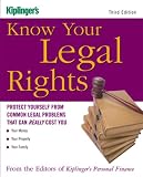 Know Your Legal Rights: Protect Yourself from Common Legal Problems That Can Really Cost You (Kiplinger`s Personal Finance)
