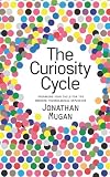Image of The Curiosity Cycle: Preparing Your Child for the Ongoing Technological Explosion