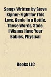 Produkt-Bild: Songs Written by Steve Kipner: Fight for This Love, Genie in a Bottle, These Words, Stole, I Wanna Have Your Babies, Physical
