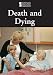 Death and Dying (Introducing Issues with Opposing Viewpoints)