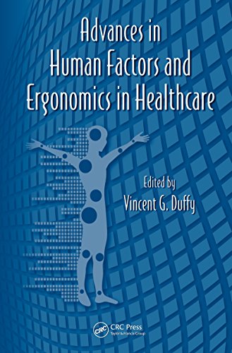 Advances in Human Factors and Ergonomics in Healthcare (Advances in Human Factors and Ergonomics Series)