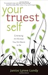 Your Truest Self: Embracing the Woman You Are Meant to Be