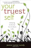 Your Truest Self: Embracing the Woman You Are Meant to Be