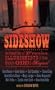 Sideshow: Ten Original Tales of Freaks, Illusionists and Other Matters Odd and Magical