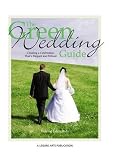 Image of The Green Wedding Guide: Creating a Celebration That's Elegant and Ethical