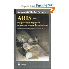 ARIS : Des processus de gestion au syst�me int�gr� d'applications
