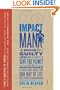 No Impact Man: The Adventures of a Guilty Liberal Who Attempts to Save the Planet, and the Discoveries He Makes About Himself and Our Way of Life in the Process