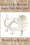 Cocoon In Mystery, Magic and Mischief