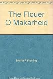 The flouer o Makarheid : papers from the Eighth and Ninth Annual Conferences of the Robert Henryson Society