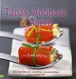 Livres Recette de Amuse-gueules - Petits-fours - Tapas - Tapas, antipasti et ap�ro