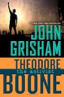 Theodore Boone: The Activist (Theodore Boone: Kid Lawyer)