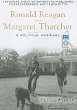 Ronald Reagan and Margaret Thatcher: A Political Marriage