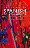 Colloquial Spanish of Latin America: The Complete Course for Beginners (Colloquial Series (Book Only))