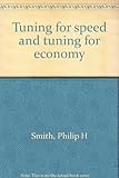 Tuning for speed and tuning for economy