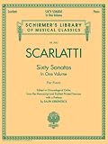 60 SONATAS IN ONE VOLUME     FOR PIANO (Schirmers Library of Musical Classics)