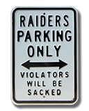 OAKLAND RAIDERS RAIDERS PARKING ONLY Violators Will Be Sacked AUTHENTIC METAL PARKING SIGN (12 X 18)