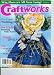 Craftworks - Creative Fun for Everyone, (Magazine) May 2000, Issue #144 By All American Crafts - Easy to Make Wedding Favors, Painting with Bubbles, Funky Jewelry, Monogram Candles, Memory Fans and More